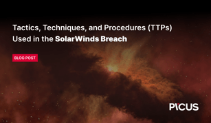 Tactics, Techniques, and Procedures (TTPs) Used in the SolarWinds Breach