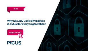 Why Security Control Validation is a must for every organization
