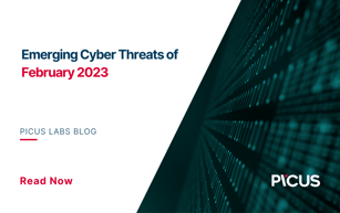 Emerging Cyber Threats of February 2023