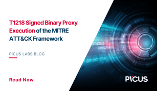 T1218 Signed Binary Proxy Execution of the MITRE ATT&CK Framework