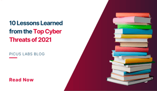 Picus_Blog:10 Lessons Learned from the Top Cyber Threats of 2021_4Q21