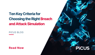 Ten Key Criteria for Choosing the Right Breach and Attack Simulation Solution
