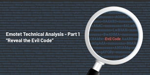Emotet Technical Analysis - Part 1 Reveal the Evil Code