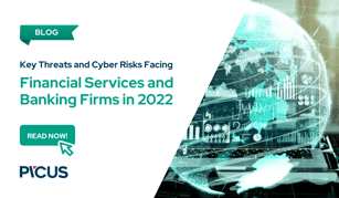 Key Threats and Cyber Risks Facing Financial Services and Banking Firms in 2022
