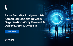 Picus Security Analysis of 14m Attack Simulations Reveals Organizations Only Prevent 6 Out of Every 10 Attacks
