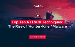 On demand: Top Ten ATT&CK Techniques: The Rise of ‘Hunter-Killer’ Malware