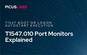 T1547.010 Port Monitors in MITRE ATT&CK Explained