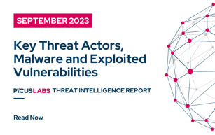 September 2023: Key Threat Actors, Malware and Exploited Vulnerabilities