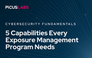5 Capabilities Every Exposure Management Program Needs