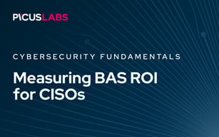 Measuring BAS ROI: A CISO’s Guide to Justifying Security Validation Investments