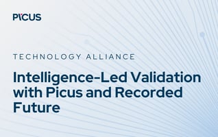 Intelligence-Led Validation with Picus and Recorded Future