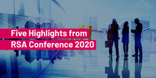 Five Highlights from RSA Conference 2020